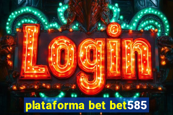 plataforma bet bet585